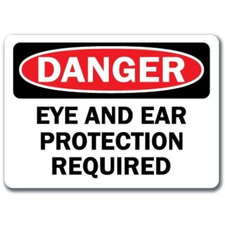 SIGNMISSION Danger Sign-Eye & Ear Protection Required-10in x 14in OSHA, 14" H, DS-Eye & Ear Protection Required DS-Eye and Ear Protection Required
